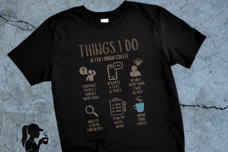 💡 10 Relatable Things I Do After I Drink Coffee (That You Probably Do Too)